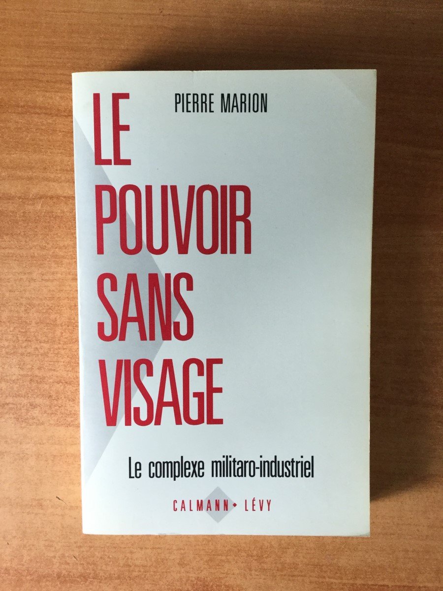 Le Pouvoir sans visage: Le complexe militaro-industriel 9782702118450