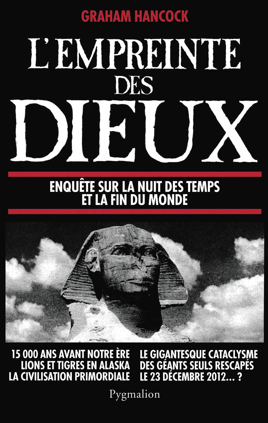 L'Empreinte des dieux: Enquête sur la nuit des temps et la fin du monde 9782756401447