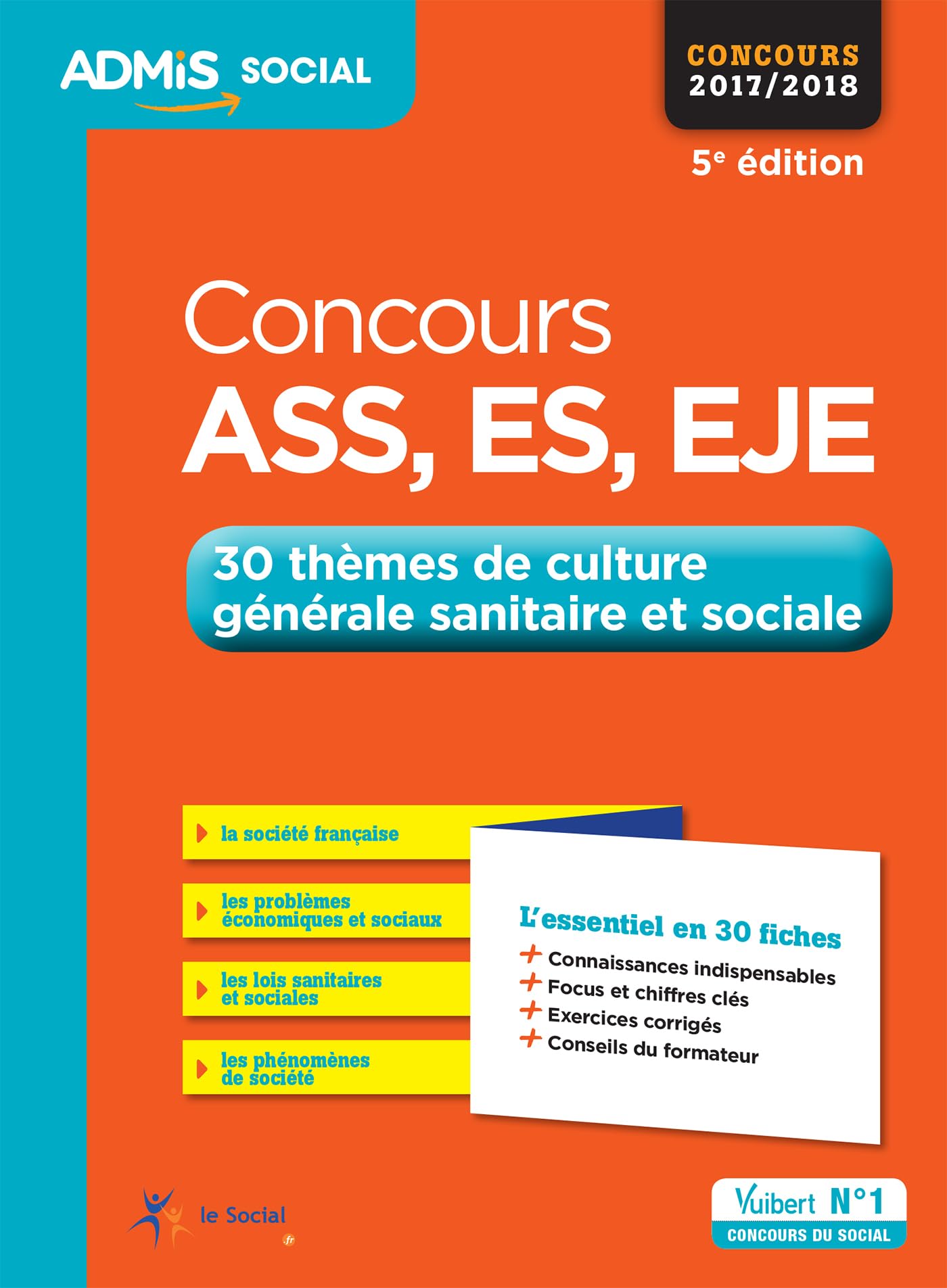 Concours ASS, ES, EJE - 30 thèmes de culture générale sanitaire et sociale - L'essentiel en 30 fiches: Assistant de service social, Éducateur ... de jeunes enfants - Concours 2017-2018 9782311203615