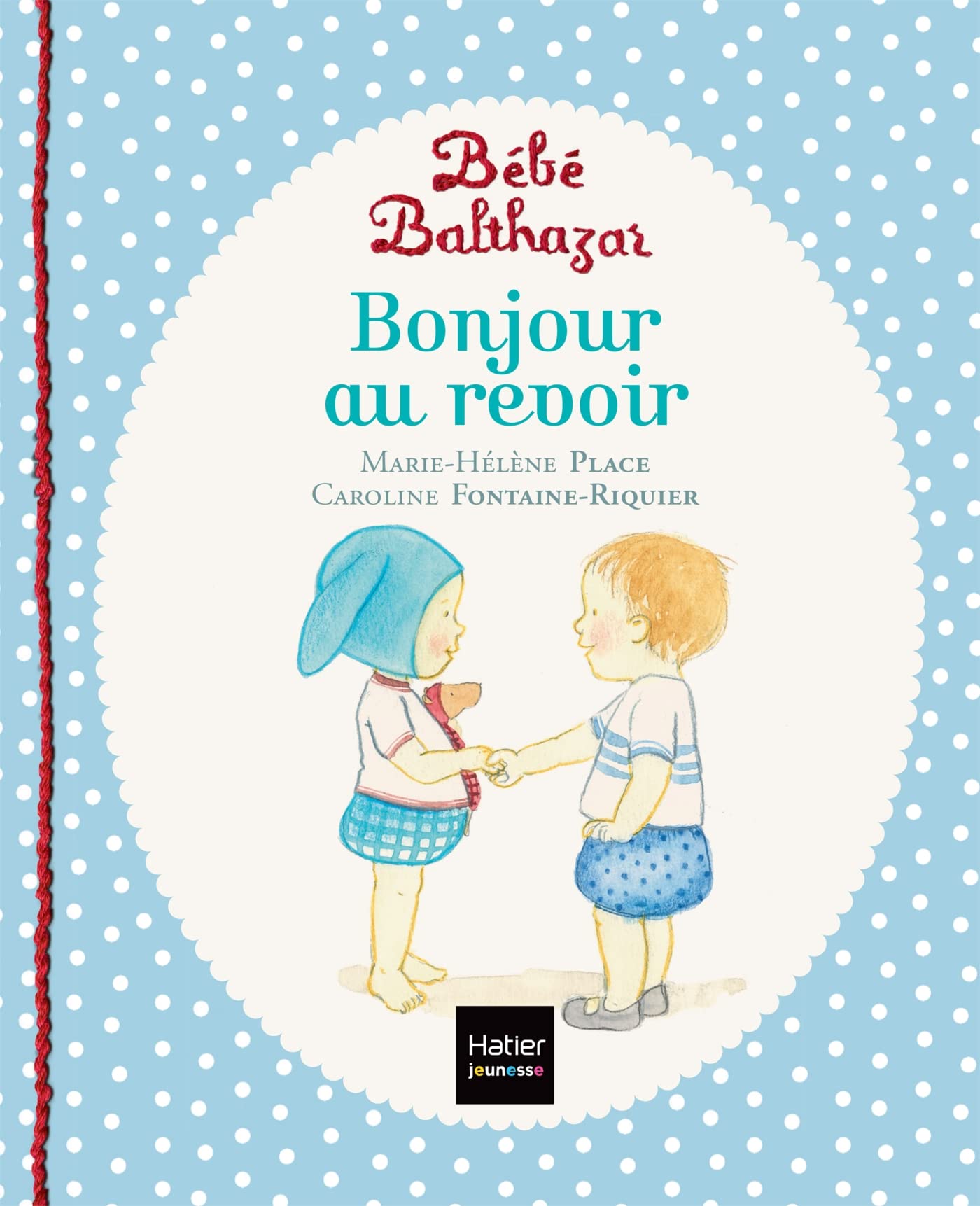 Bébé Balthazar - Bonjour, au revoir - Pédagogie Montessori 0/3 ans 9782218997044