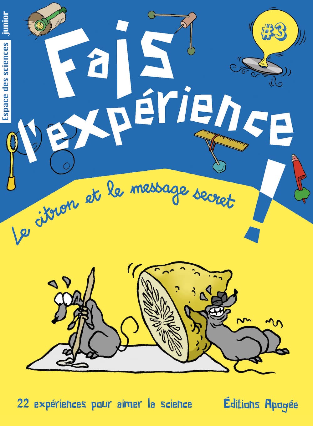 Fais l'expérience 3. Le citron et le message secret 9782843983658