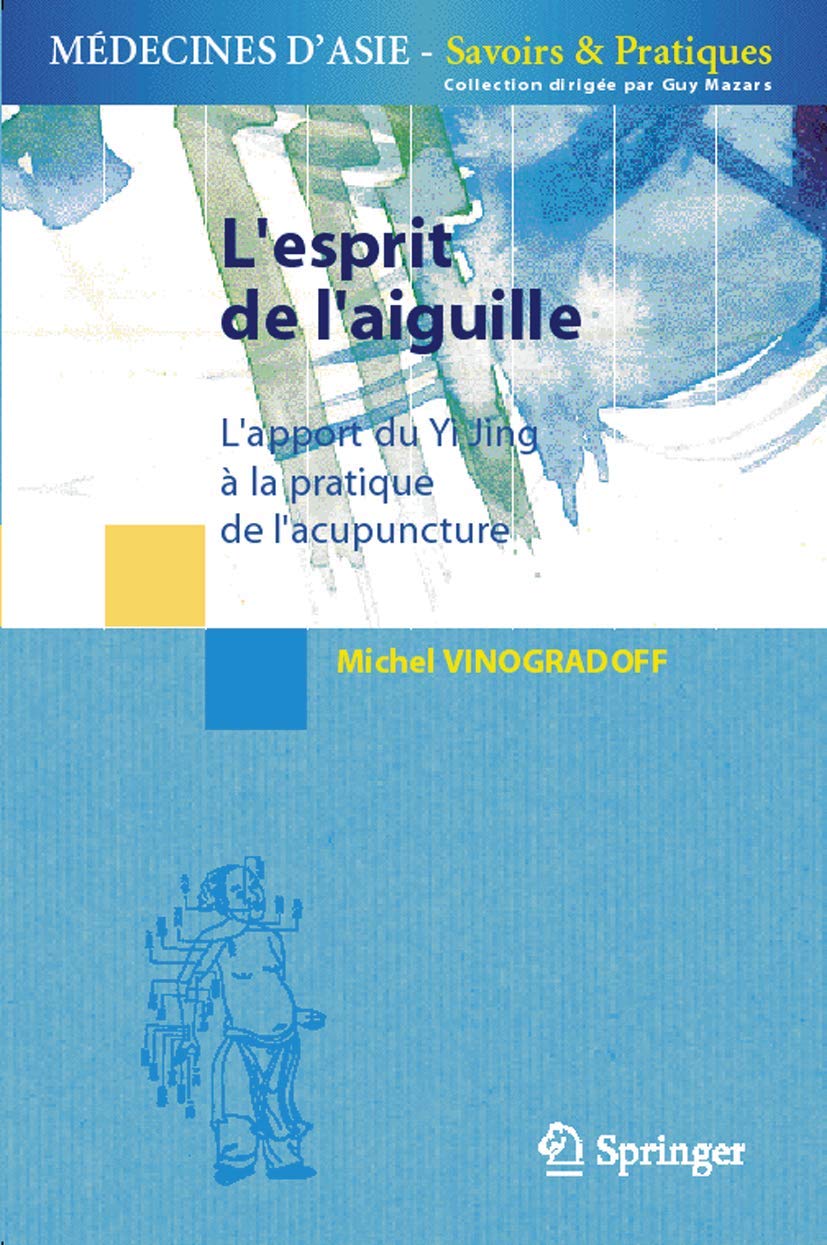 L'esprit de l'aiguille : L'apport du Yi Jing à la pratique de l'acupuncture 9782287337116