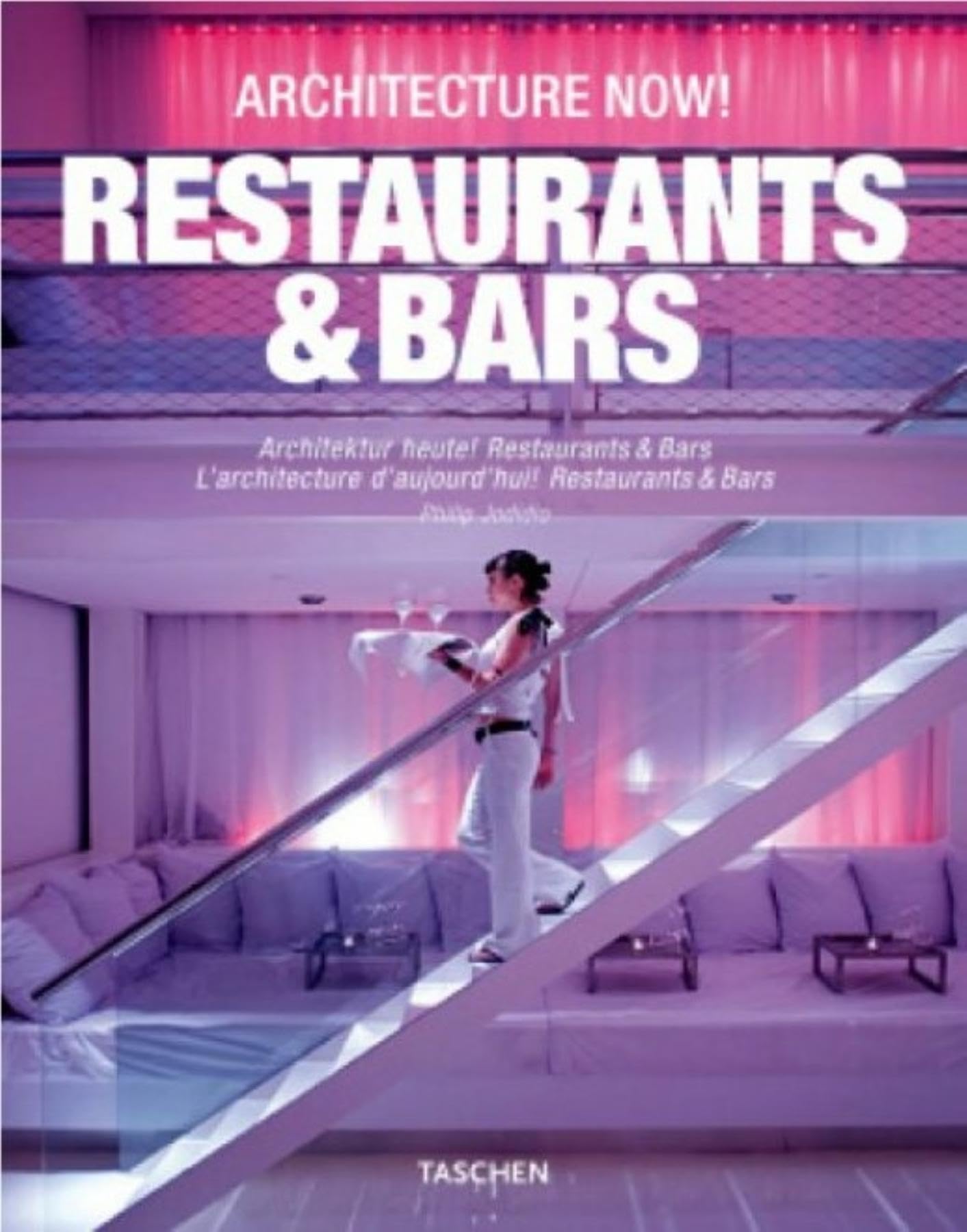 Architecture Now!: Restaurants & Bars : Architektur Heute: Restaurants & Bars : LArchitecture daujourd hui : Restaurants & Bars 9783836503761