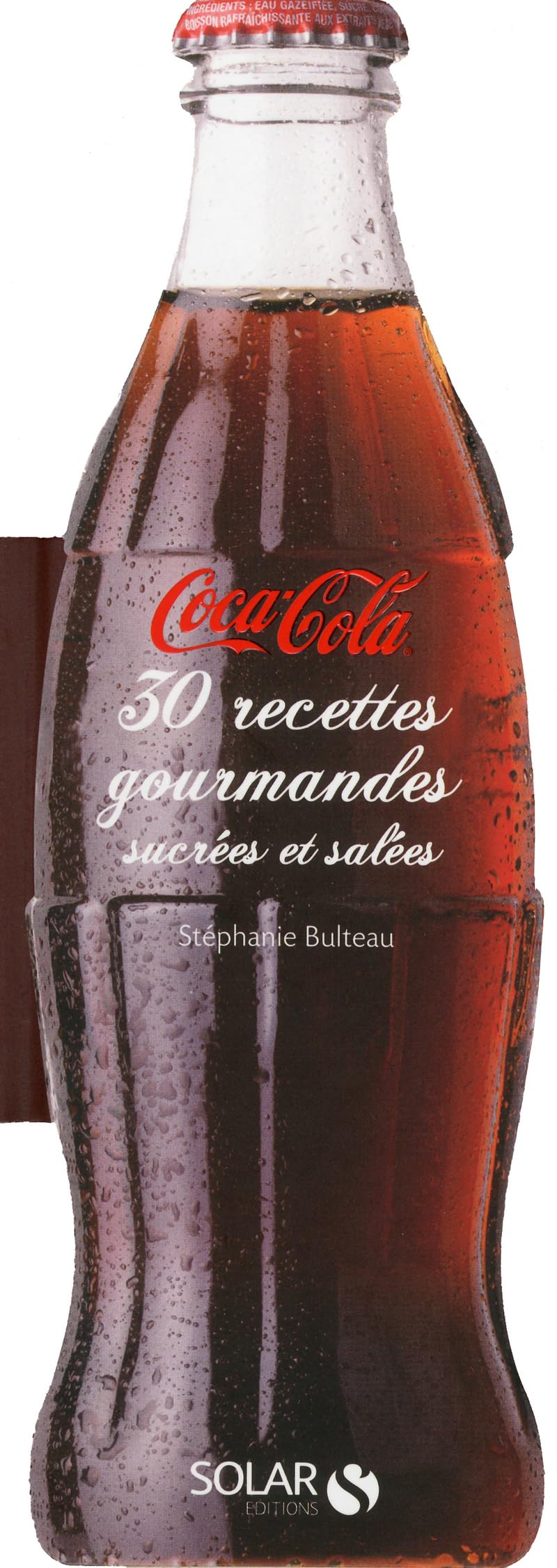 Coca Cola, 30 recettes gourmandes sucrées & salées NE 9782263062032