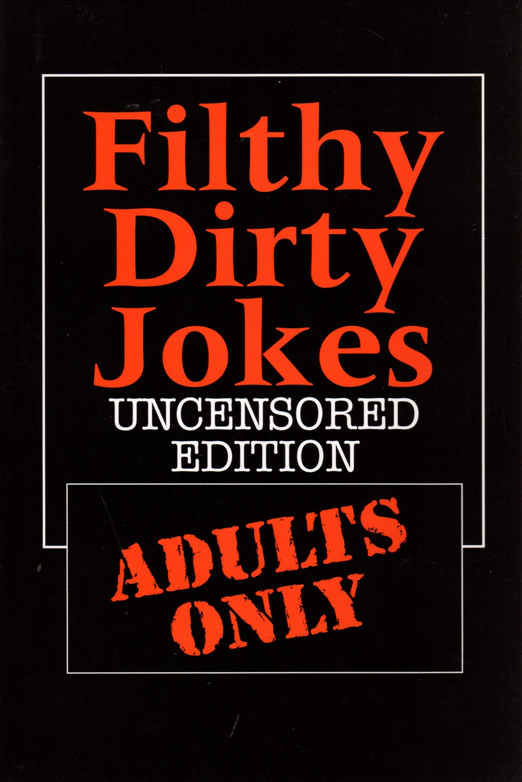 Filthy Dirty Jokes: Uncensored Edition 9781879582675