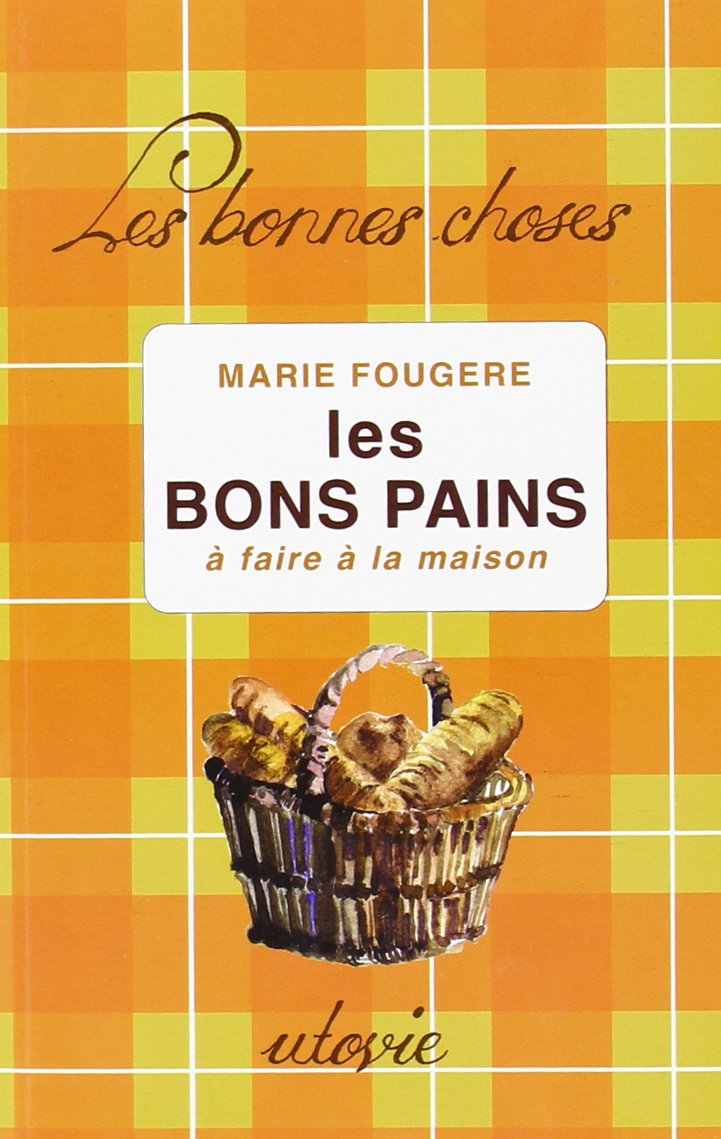 Les bons pains : A faire à la maison 9782868193438