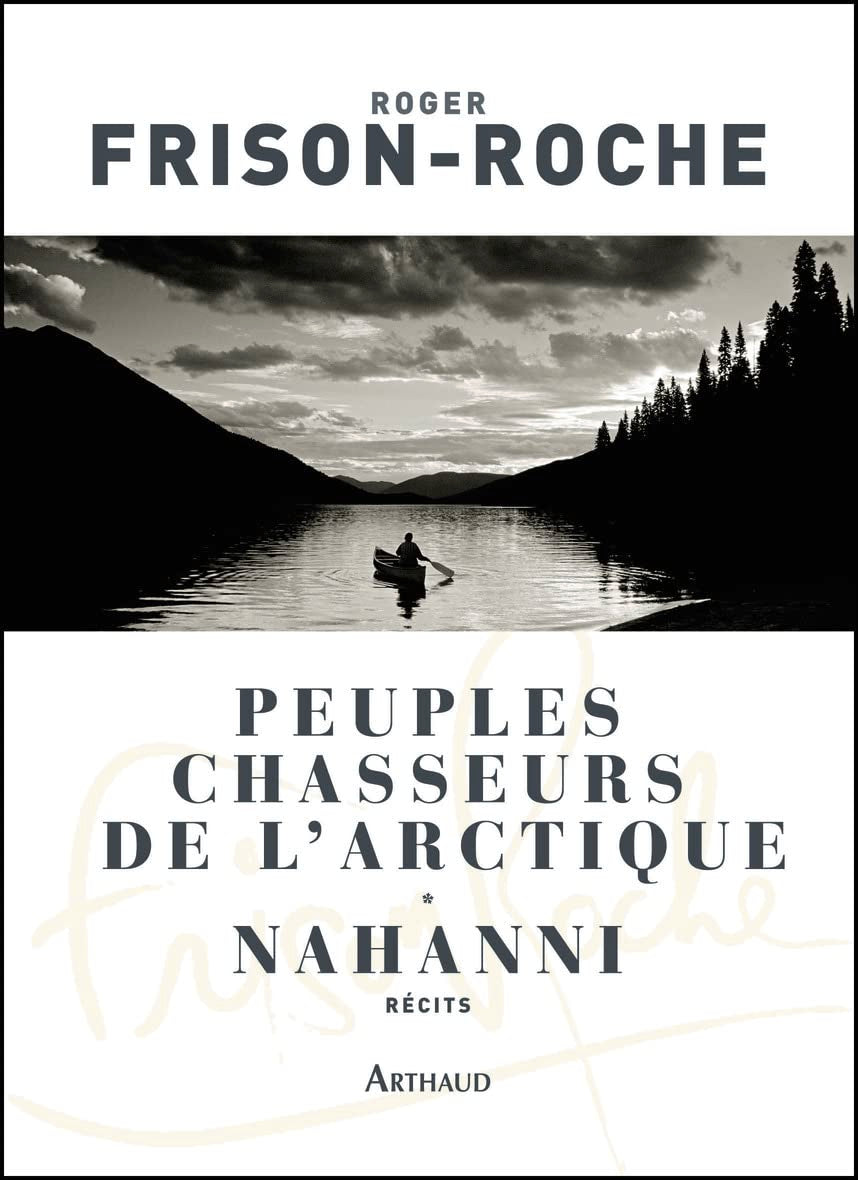 Peuples chasseurs de l'Arctique - Nahanni 9782081250079