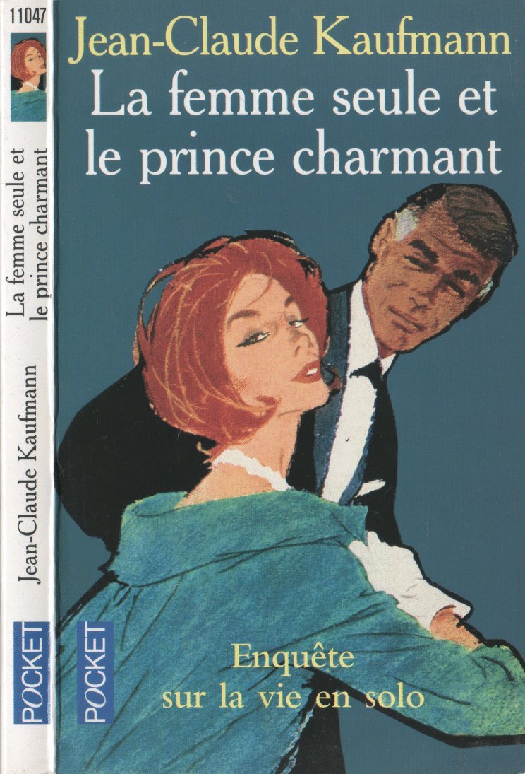 La femme seule et le prince charmant: Enquête sur la vie en solo 9782266132466