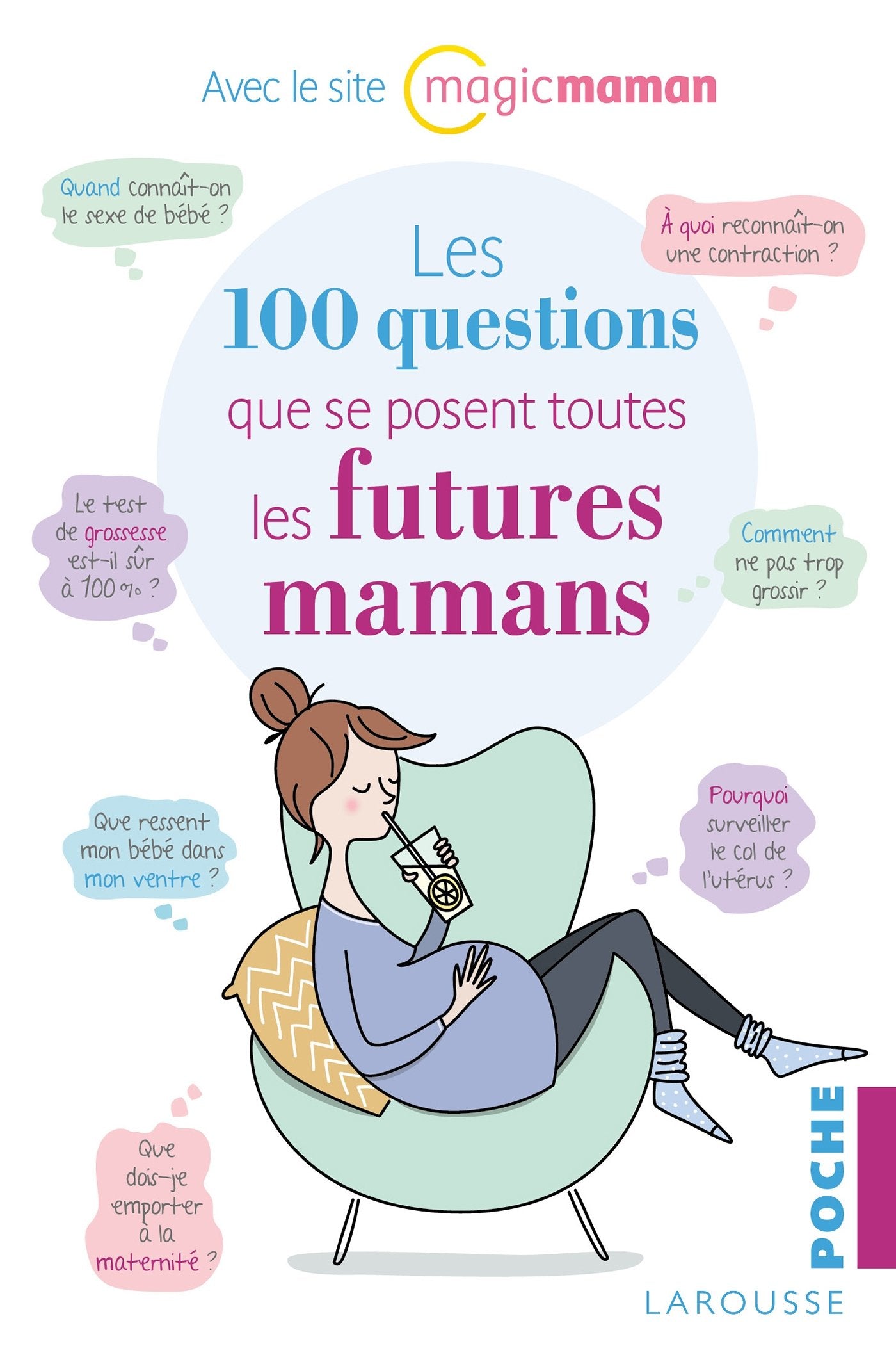 Les 100 questions que se posent toutes les futures mamans 9782035925442