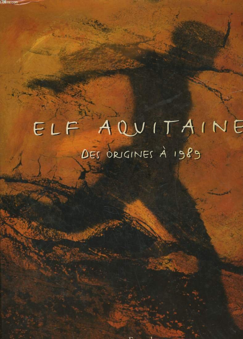 Elf Aquitaine. Des origines à 1989 9782213601496