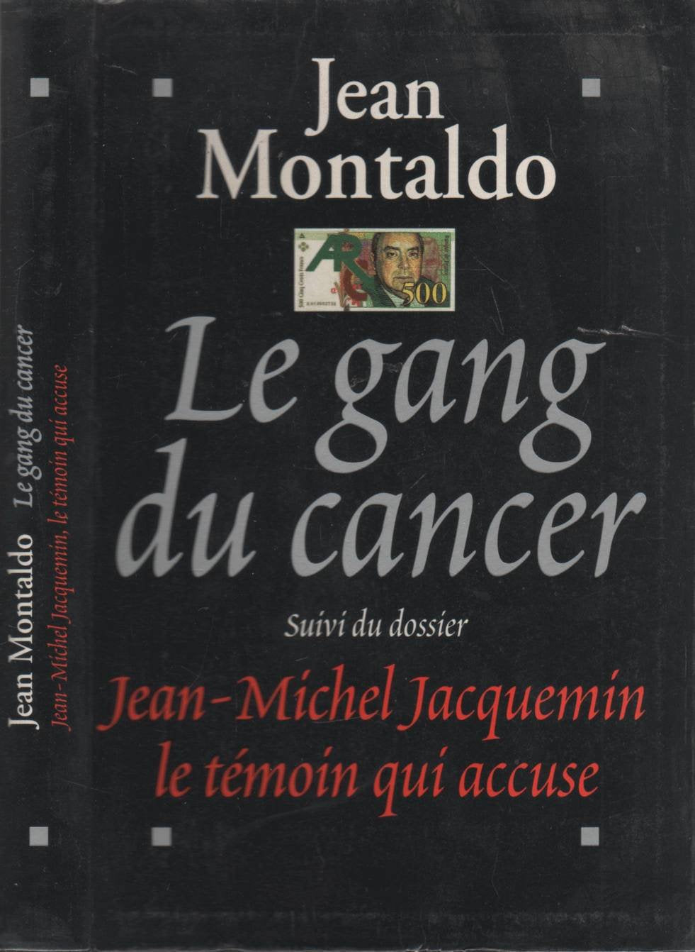 Le gang du Cancer suivi du dossier J. M Jacquemin ,le temoin qui accuse. 9782286118167