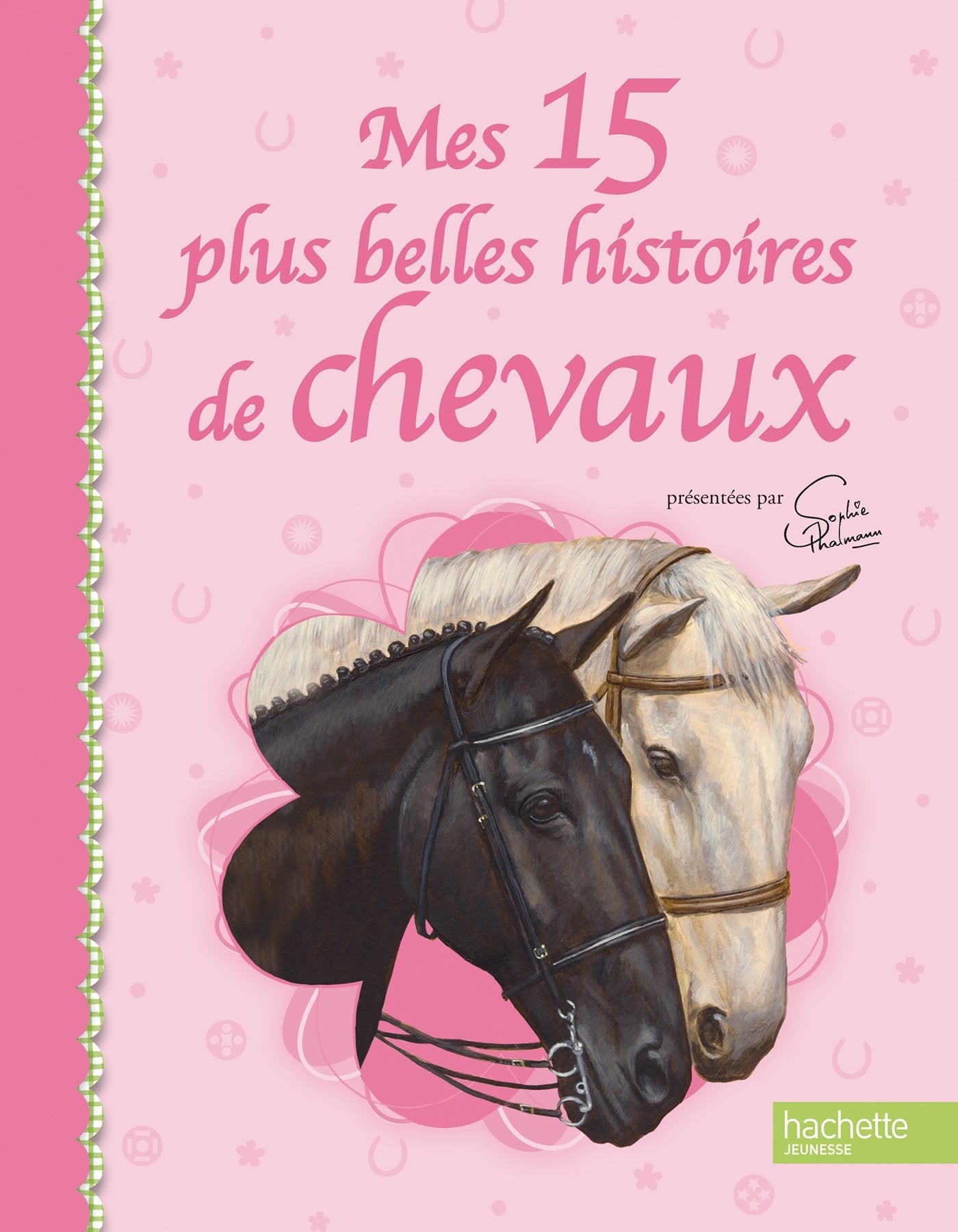 Mes 15 plus belles histoires de chevaux. Edition brochée 9782012200135