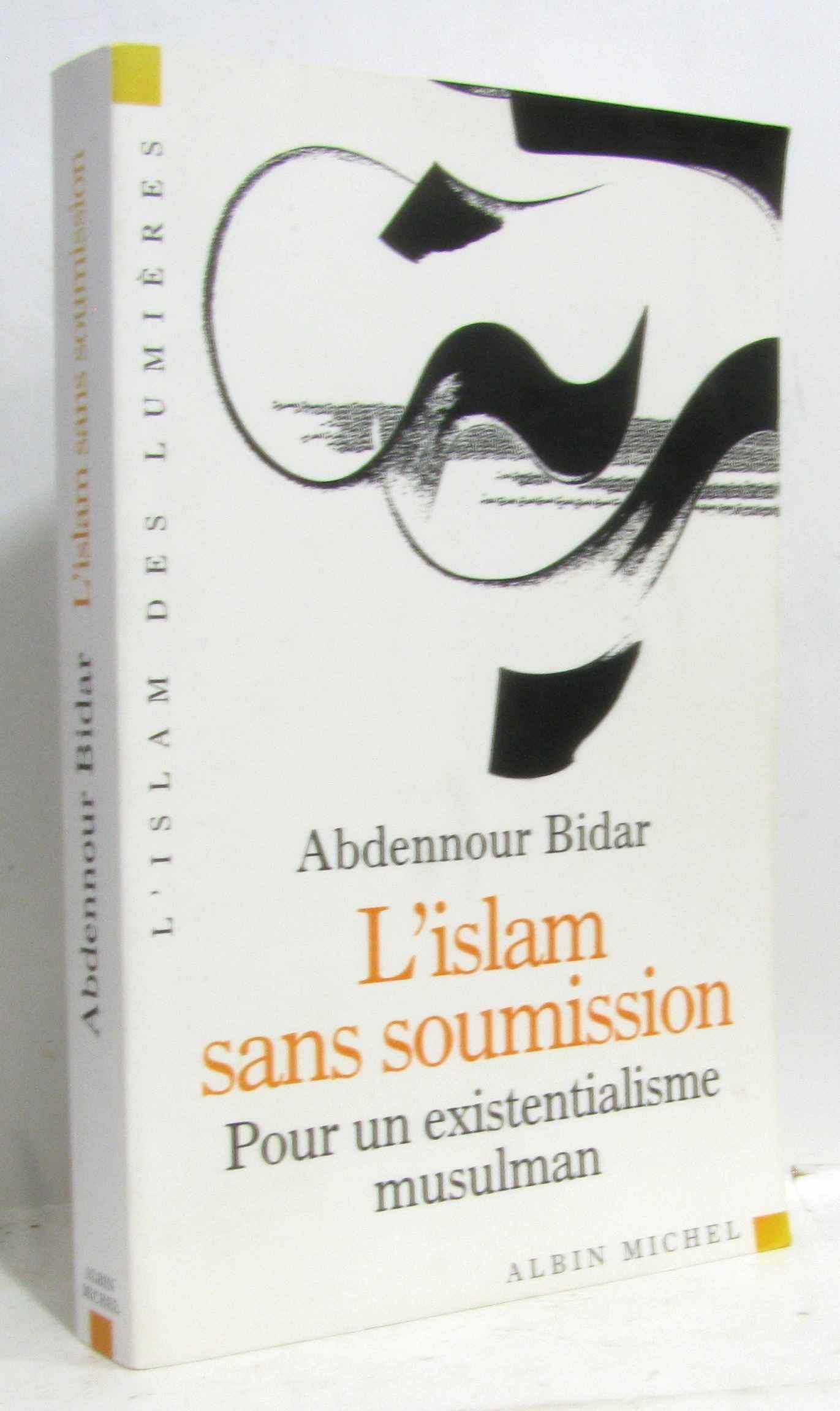 L'islam sans soumission: Pour un existentialisme musulman 9782226183033