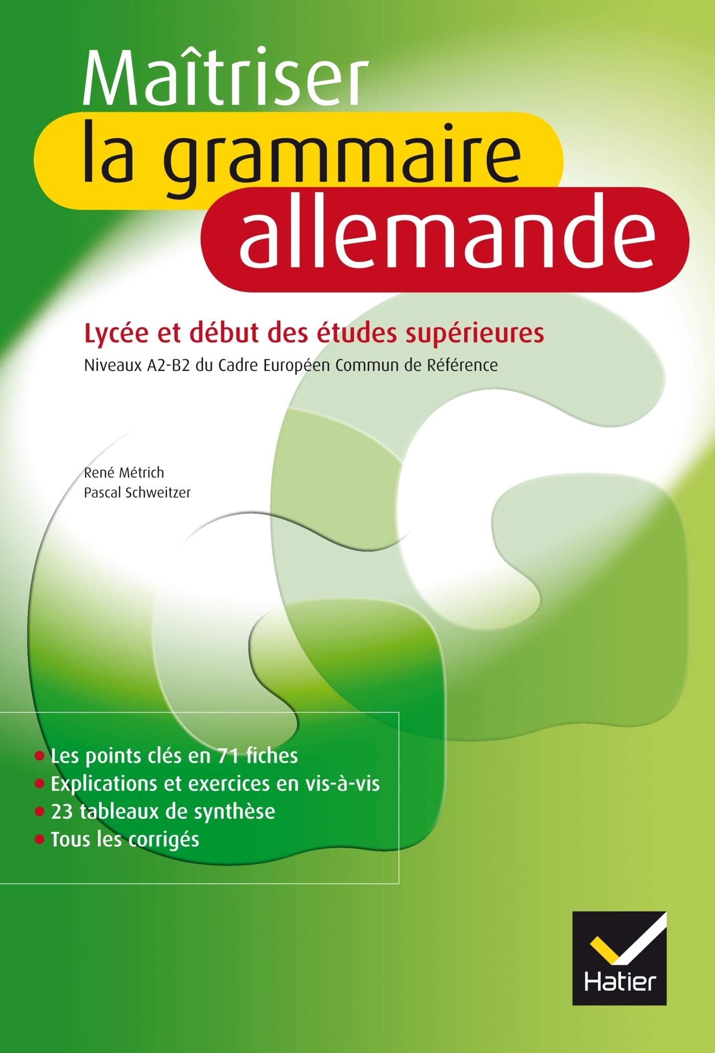 Maîtriser la grammaire allemande: Niveaux A2, B2 du cadre européen commun de référence (lycée et début des études supérieures) 9782218932113