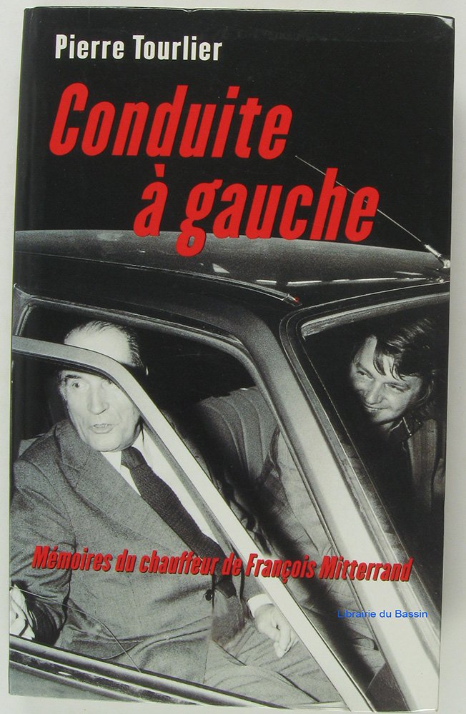 Conduite à gauche : Mémoires du chauffeur de François Mitterrand 9782702853382