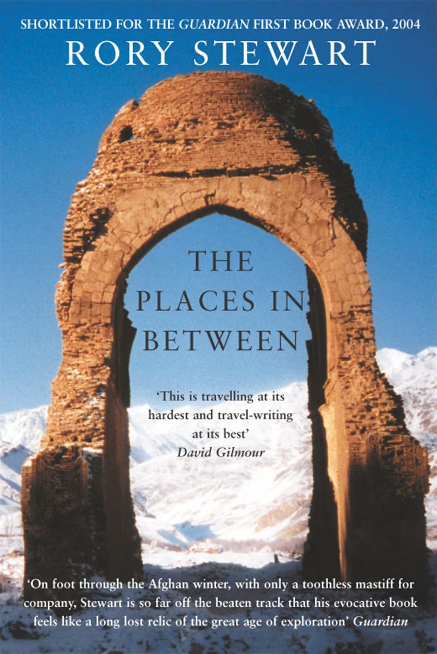 The Places In Between: A vivid account of a death-defying walk across war-torn Afghanistan 9781447271062