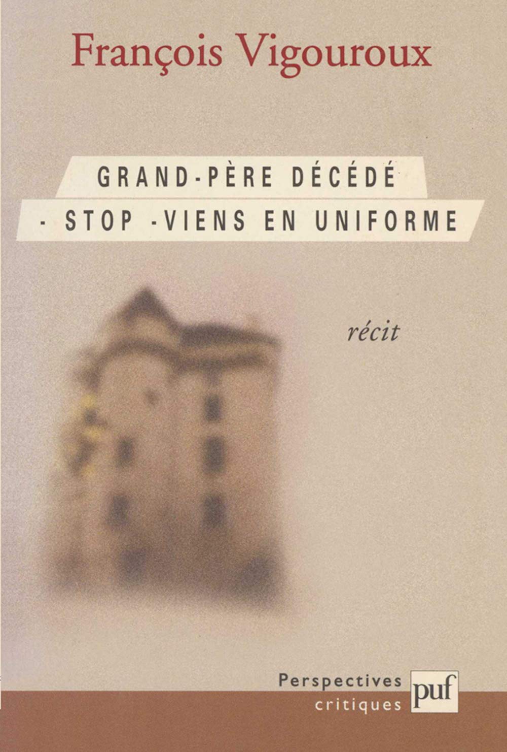 Grand-Père décédé. Stop. Viens en uniforme 9782130514695