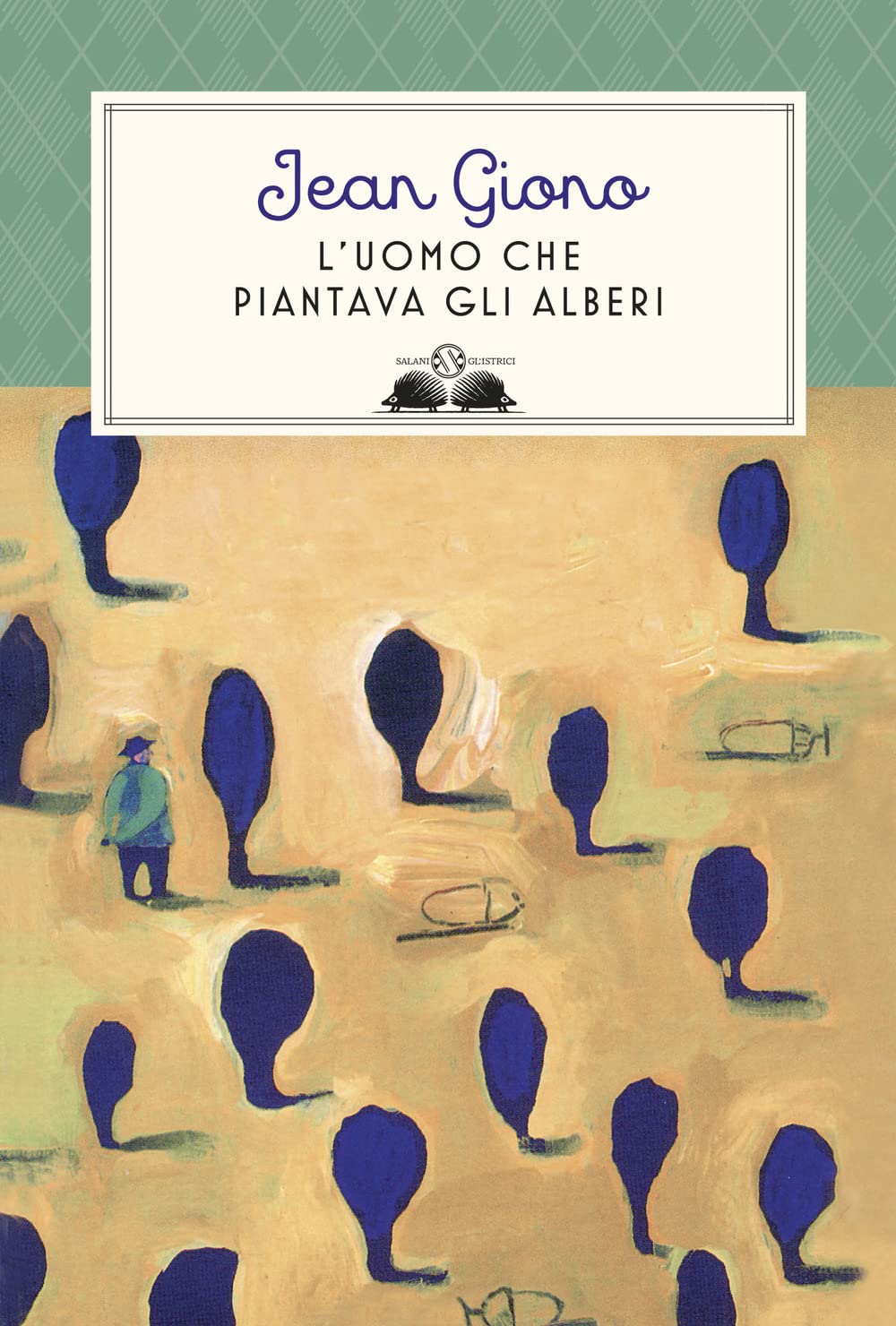 L'uomo che piantava gli alberi. Ediz. illustrata 9788893811651
