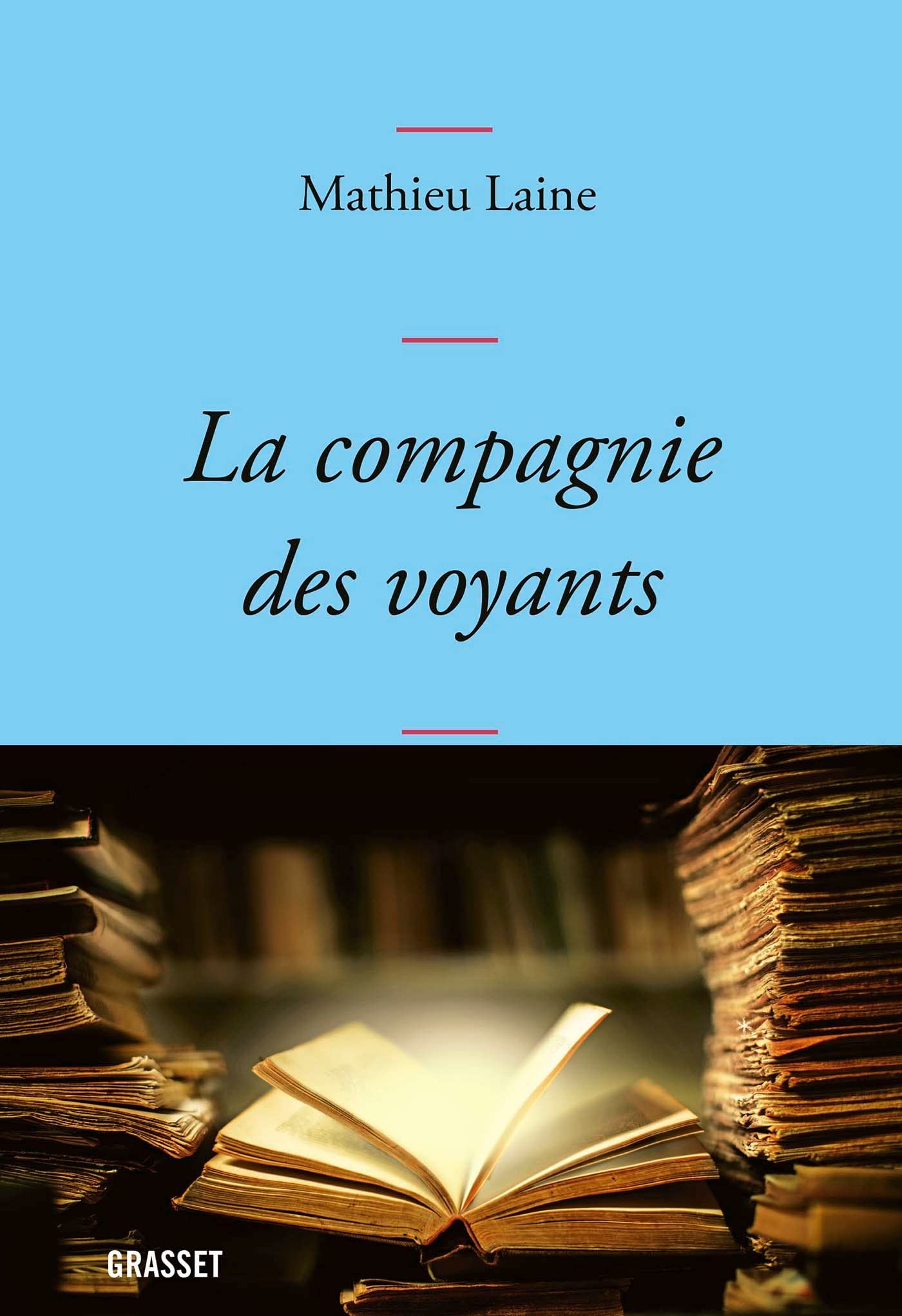 La compagnie des voyants: Ces grands romans qui nous éclairent 9782246824770