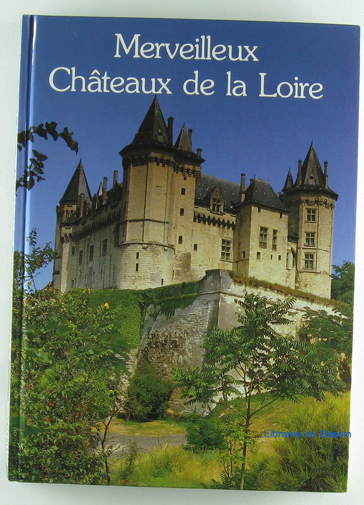 Merveilleux châteaux de la Loire 9782859611712