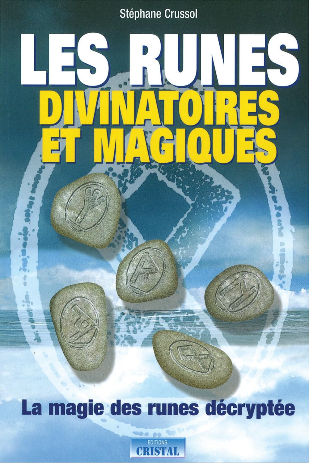 Les runes divinatoires et magiques - La magie des runes décryptée 9782848950273
