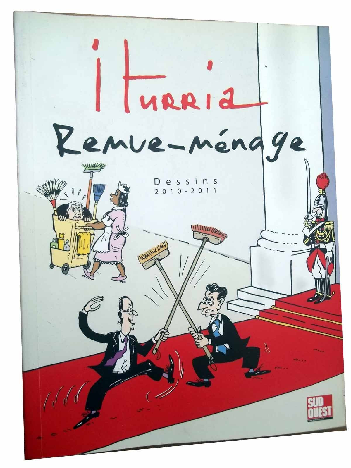 ITURRIA - Remue-Menage Dessins 2010 - 2011 ed Sud Ouest 2011