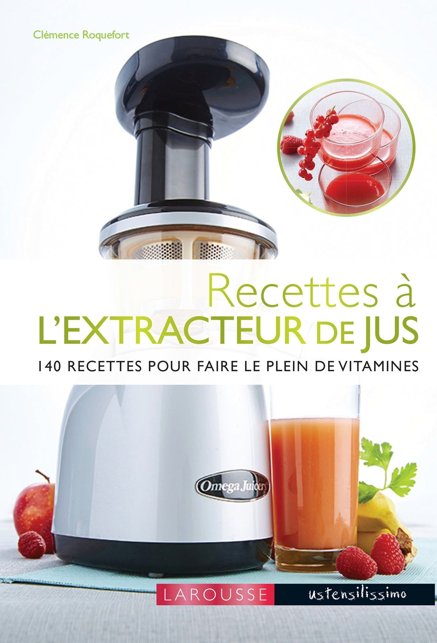 Recettes à l'extracteur de jus: 140 recettes pour faire le plein de vitamines 9782035934185