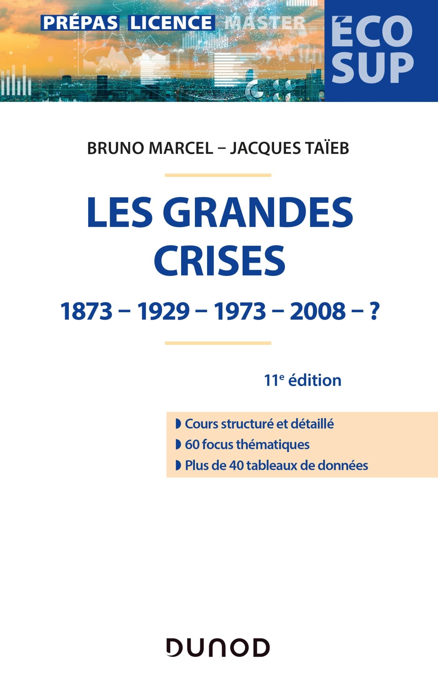 Les grandes crises - 11e éd. - 1873-1929-1973-2008- ?: 1873-1929-1973-2008- ? 9782100788866