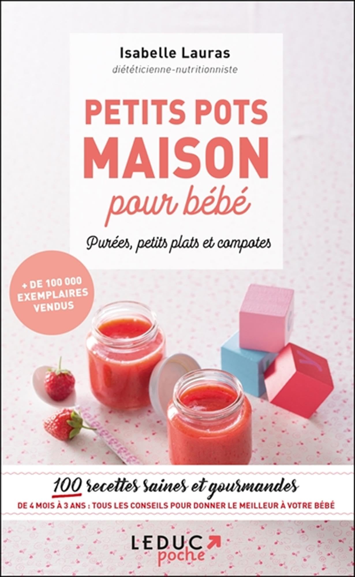 Petits pots maison pour bébé: 100 recettes saines et gourmandes 9791028513368