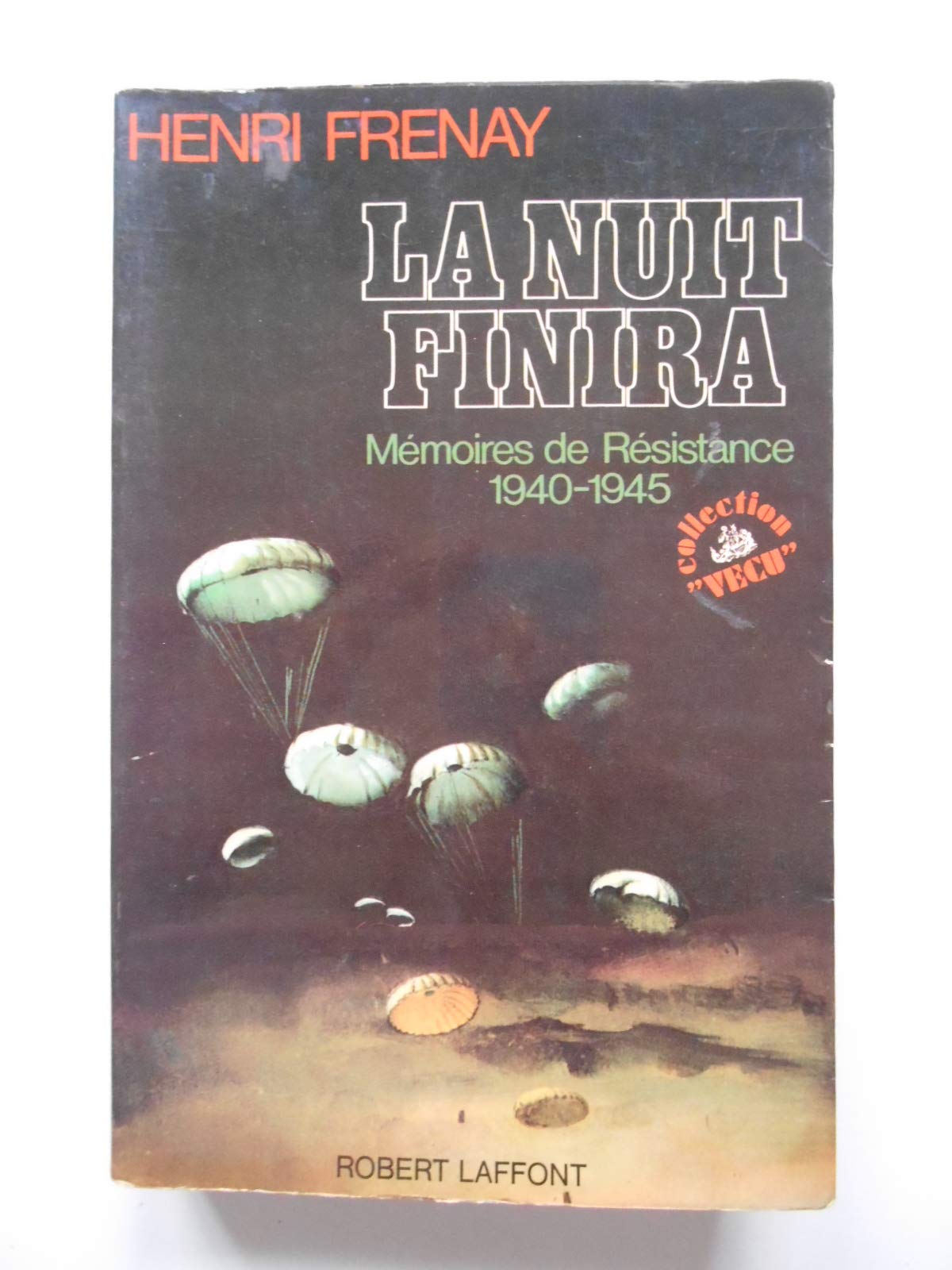 La nuit finira Mémoires de Résistant 1940-1945 / Henri Frenay / Réf61206