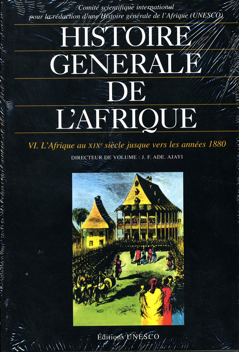 Histoire générale de l'Afrique, volume 6 : L'Afrique au 19e siècle jusque vers les années 1880 9789232017123