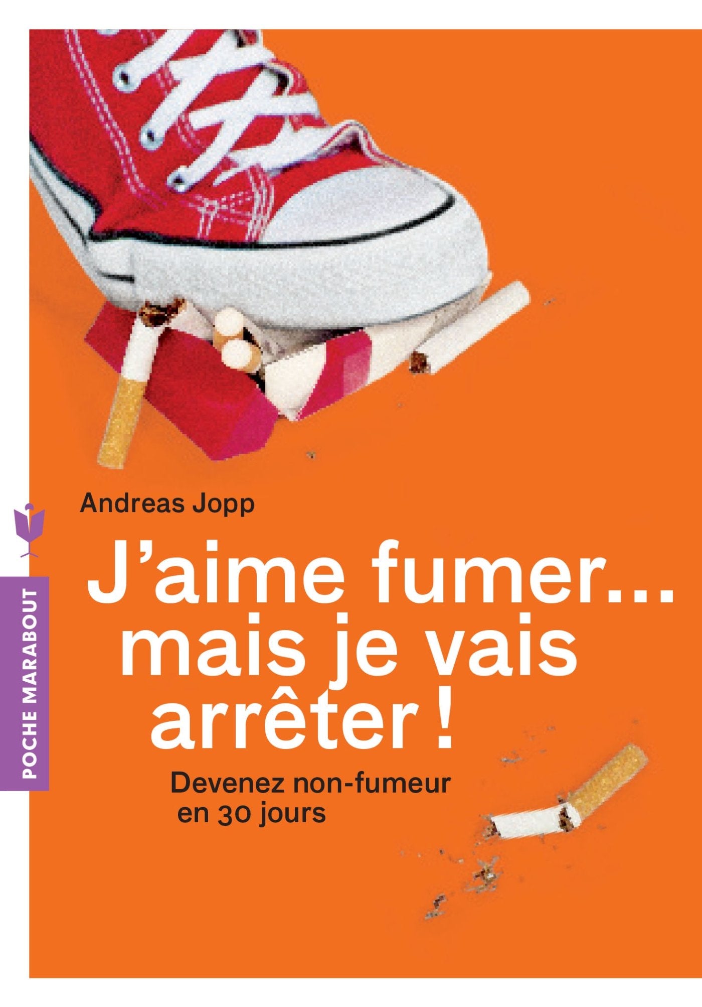 J'aime fumer... et je vais arrêter !: Devenez non-fumeur sans prendre de poids 9782501092616
