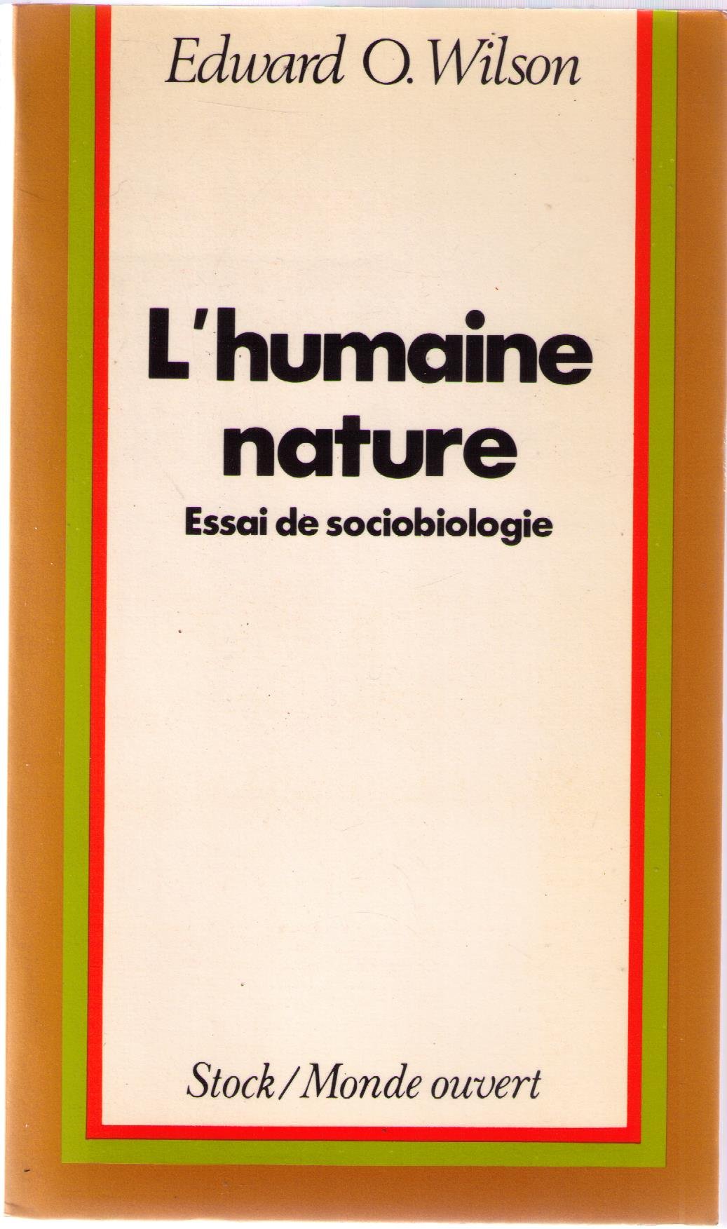 L'humaine nature : Essai de sociobiologie