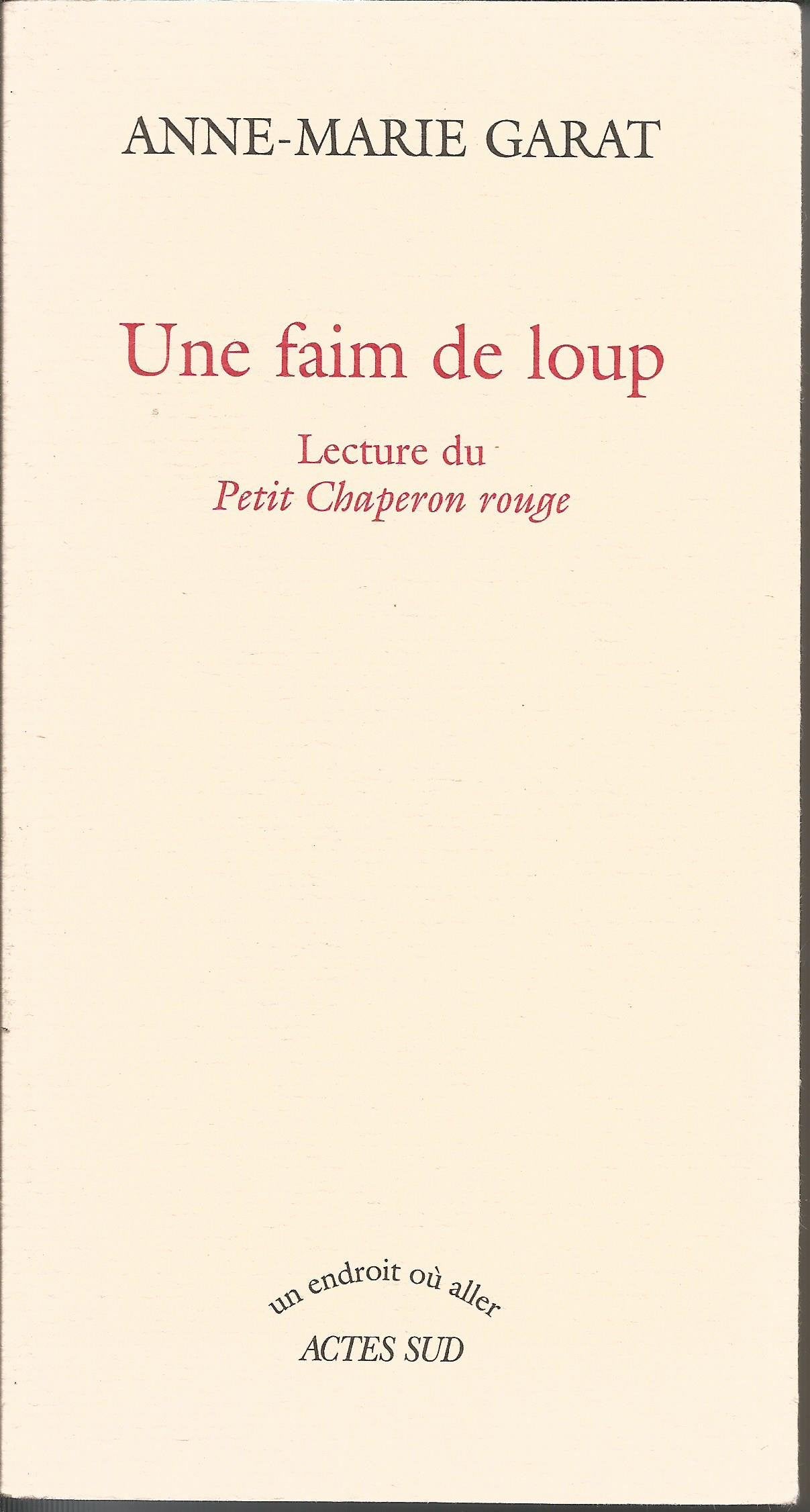 Une faim de loup: Lecture du Petit Chaperon rouge 9782742752942