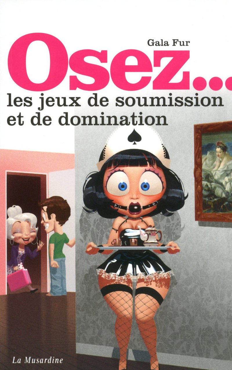 Osez les jeux de soumission et de domination 9782842714116