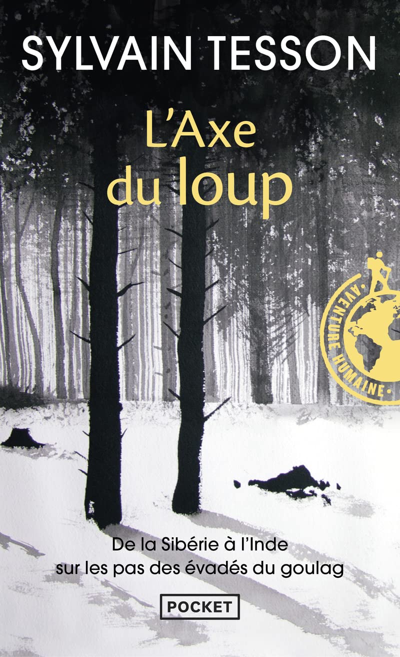 L'axe du loup: De la Sibérie à l'Inde sur les pas des évadés du Goulag 9782266157186