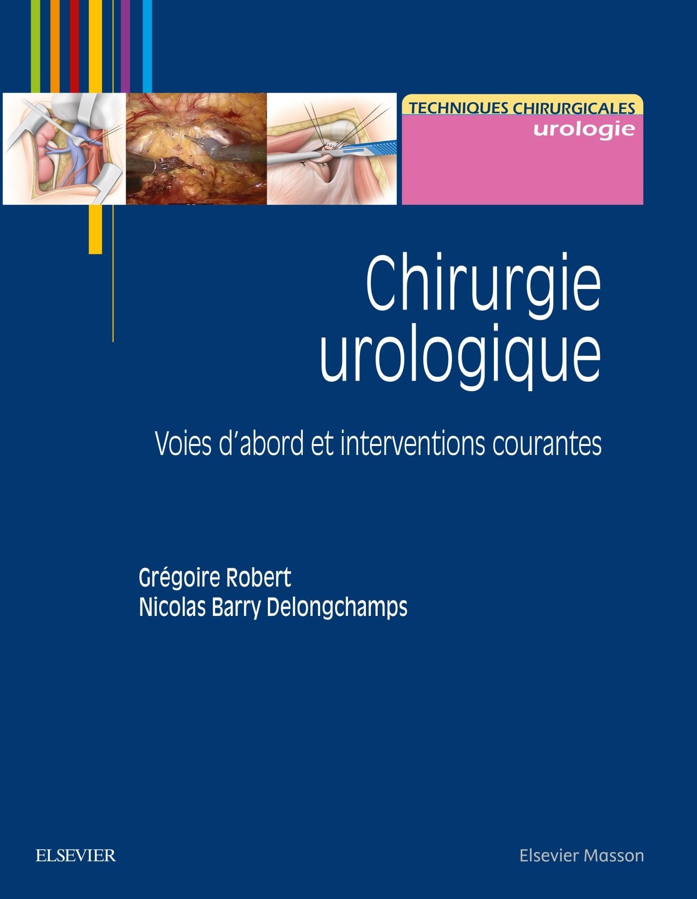 Chirurgie urologique: Voies d'abord et interventions courantes 9782294752346