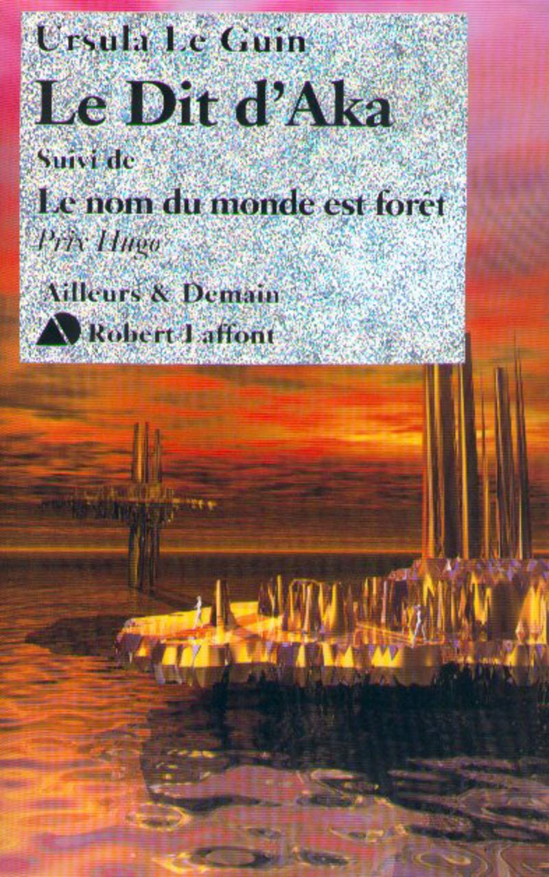 Le Dit d'Aka, suivi de Le nom du monde est forêt 9782221091357