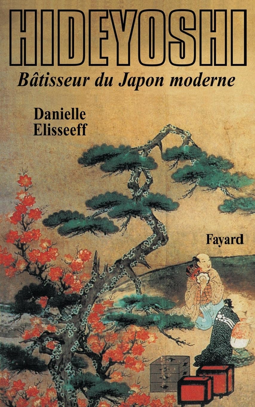 Hideyoshi: Bâtisseur du Japon moderne 9782213017075