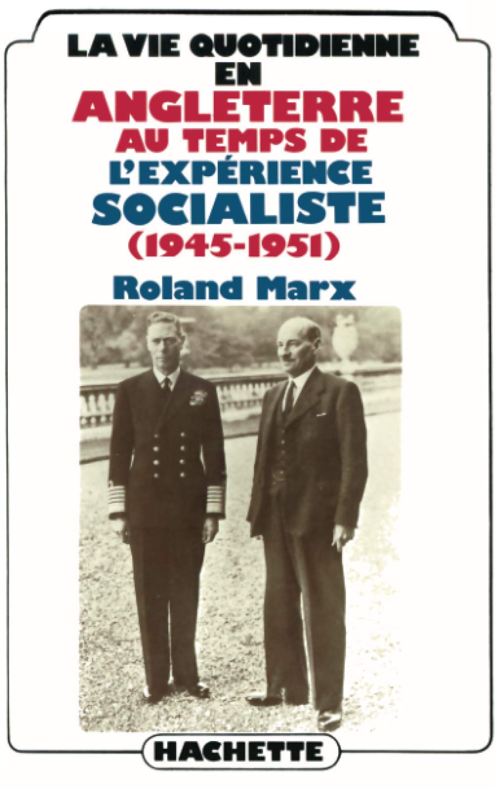 La vie quotidienne en Angleterre au temps de l'expérience socialiste (1945-1952) 9782010086793