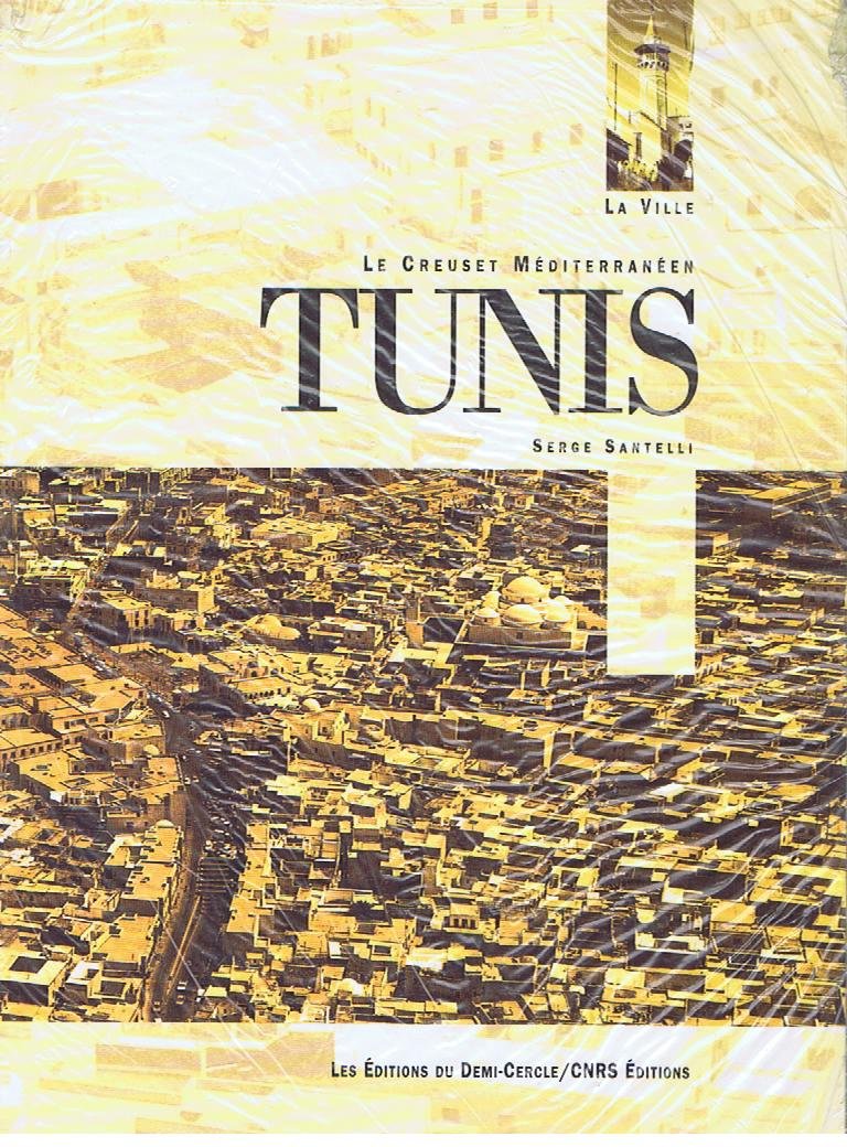 Tunis: Le creuset méditerranéen 9782271052681