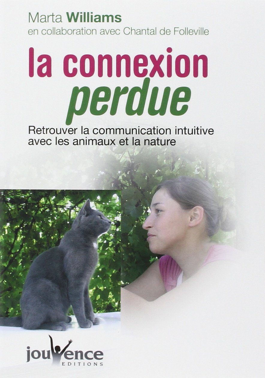 n°224 La connexion perdue: Retrouver la communication intuitive avec les animaux et la nature 9782883535206