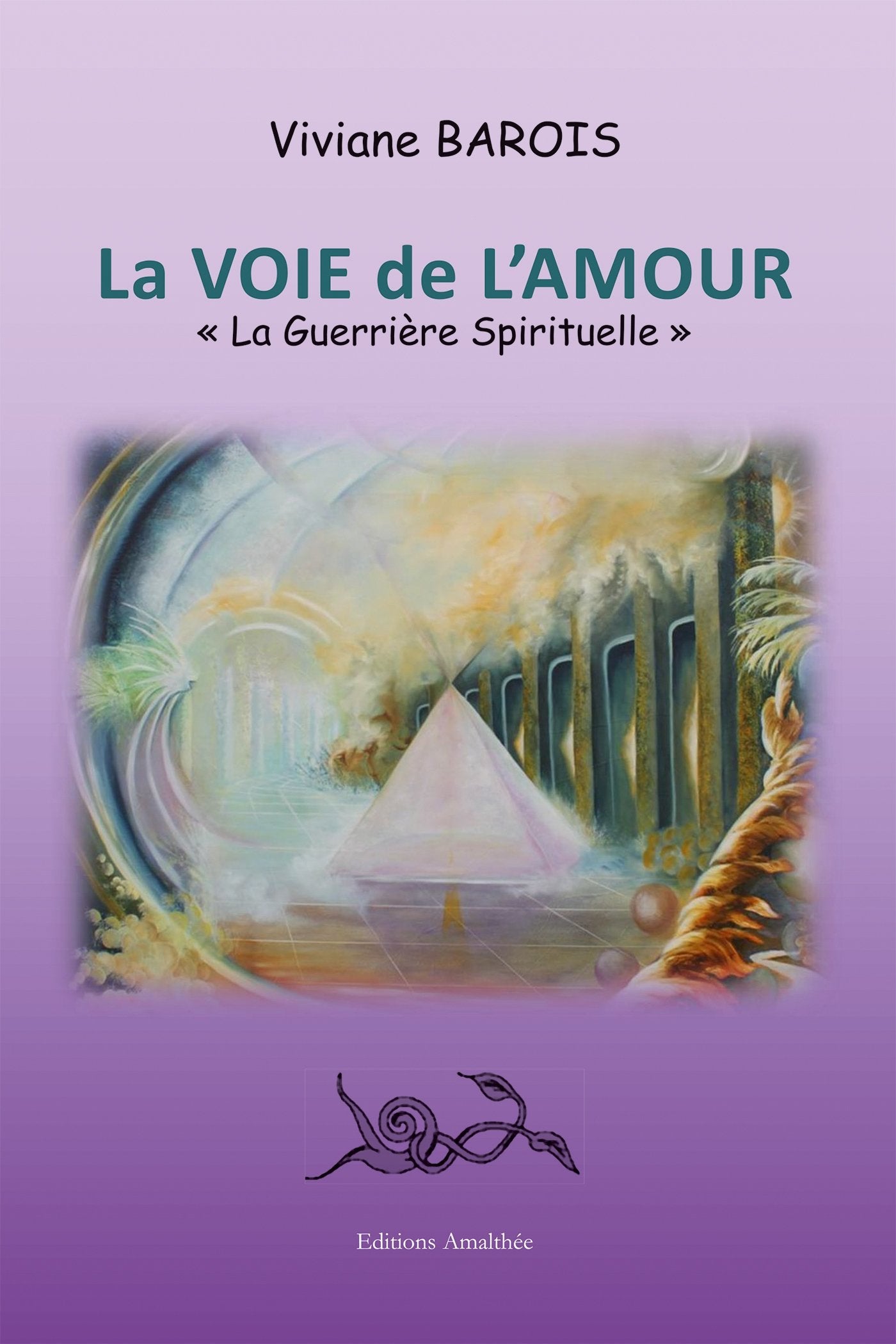 La voie de l'amour: "La guerrière spirituelle" 9782310017237