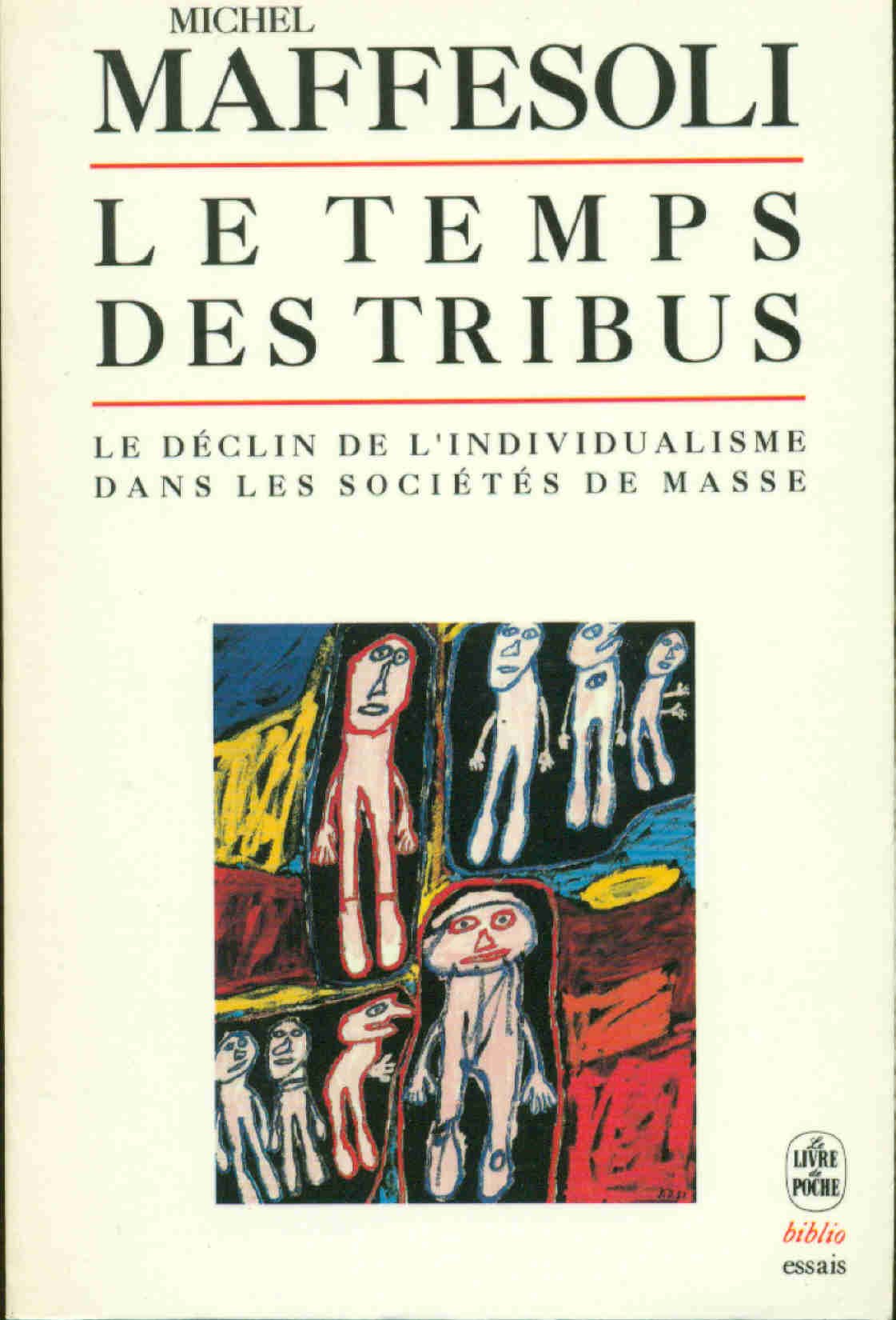 Le Temps des tribus - Le déclin de l'individualisme dans les sociétés de masse 9782253058540