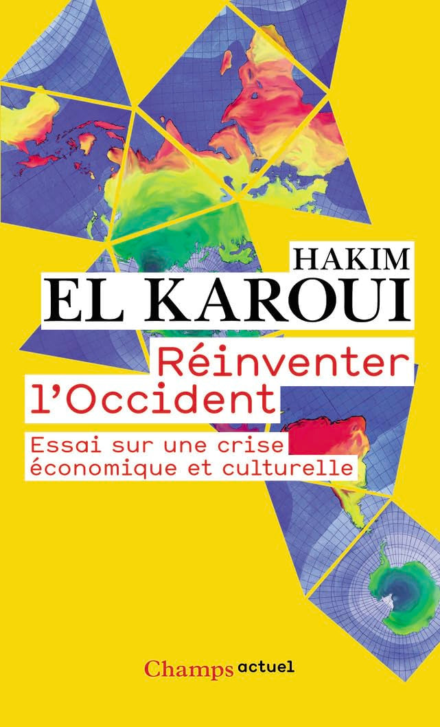 Réinventer l'Occident: Essai sur une crise économique et culturelle 9782081265929