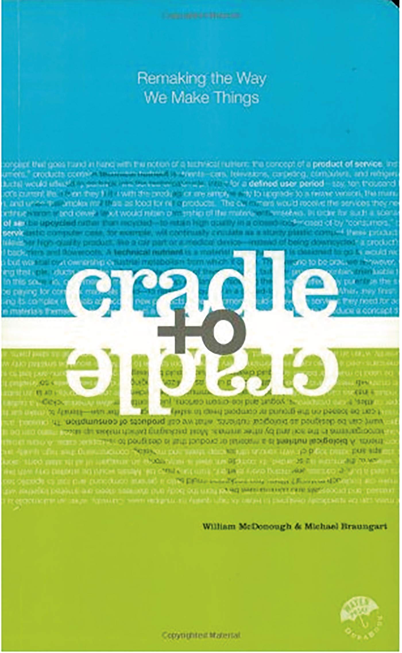 Cradle to Cradle: Remaking the Way We Make Things 9780865475878