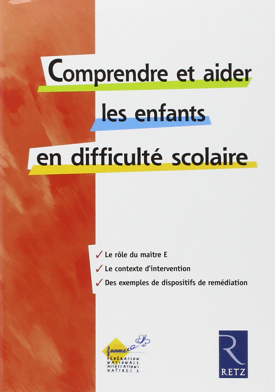 Comprendre et aider les enfants en difficulté scolaire 9782725624105