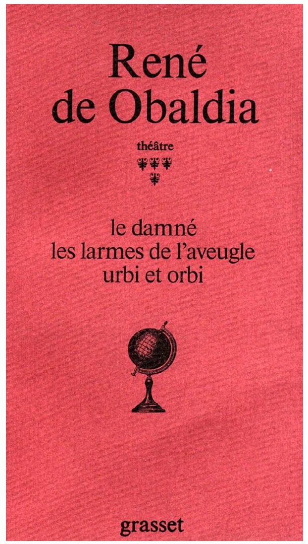 Le damné ; Les larmes de l'aveugle ; Urbi et orbi 9782246152712