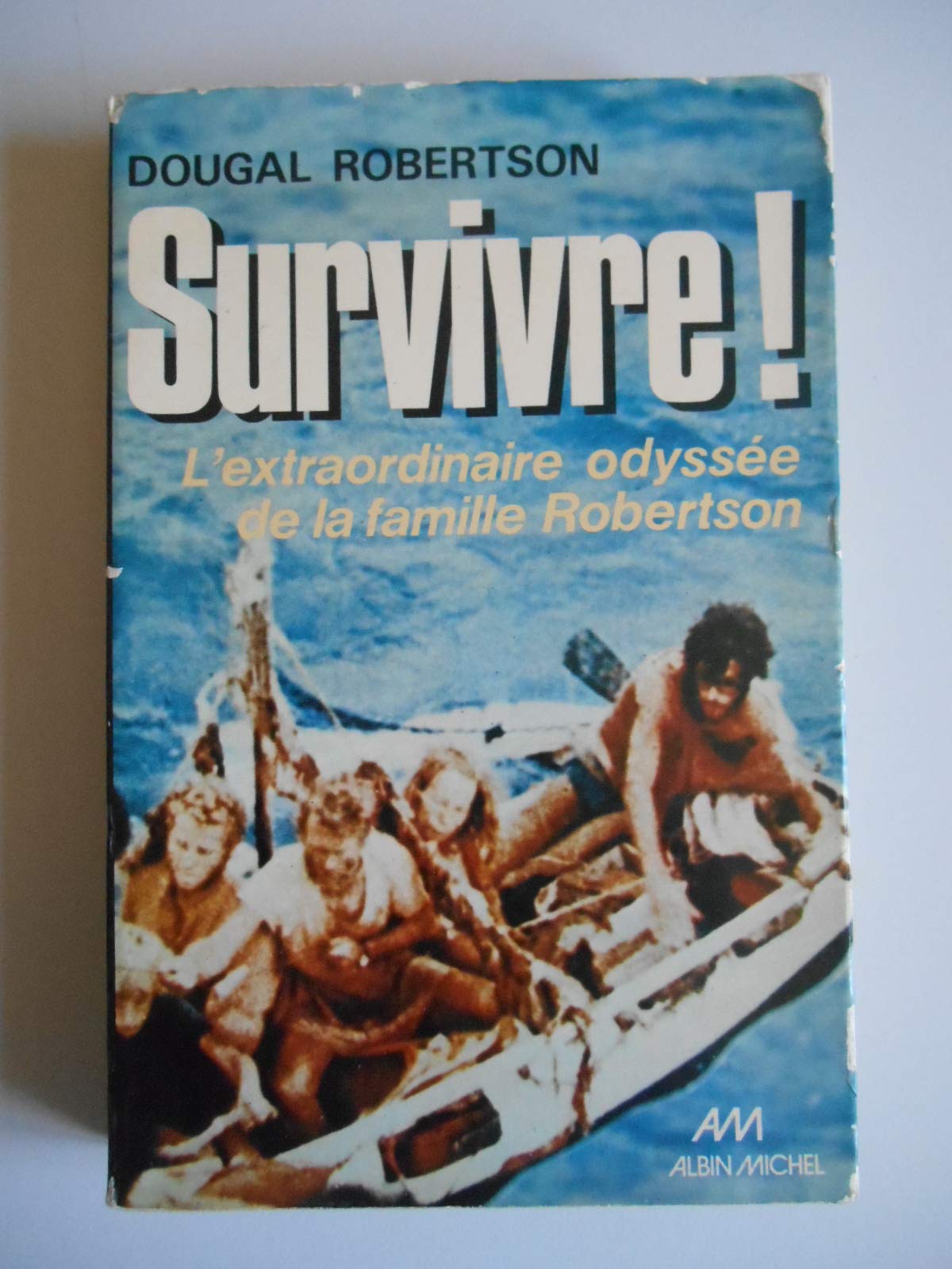 Survivre ! l'extraordinaire odyssée de la famille Robertson