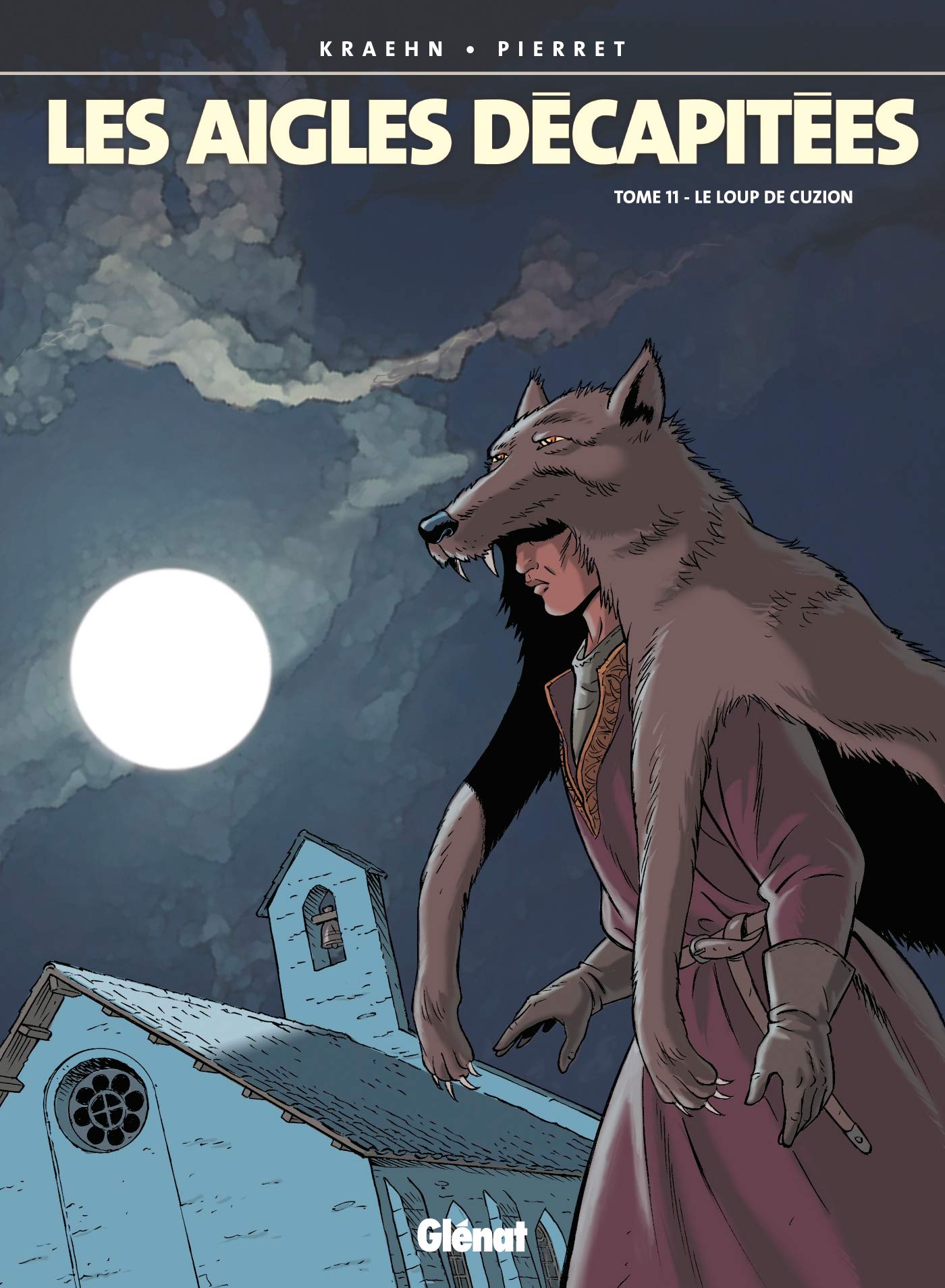 Les Aigles décapitées, tome 11 : Le Loup de Cuzion 9782723423243